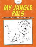 My Jungle Pals: A Connect the Dots Activity Book