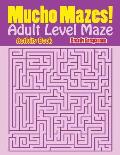 Mucho Mazes! Adult Level Maze Activity Book