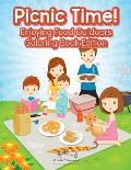 Picnic Time! Enjoying Food Outdoors Coloring Book Edition