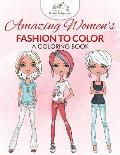 Amazing Women's Fashion to Color: A Coloring Book