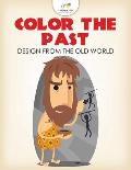Color the Past: Design from the Old World