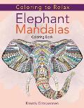 Coloring to Relax: Elephant Mandalas Coloring Book