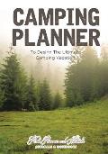 Camping Planner - to Design the Ultimate Camping Vacation