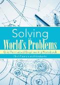 Solving the World's Problems: Grid Formatted Engineering Notebook
