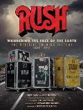 Rush Wandering the Face of the Earth The Official Touring History 1968 2015