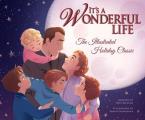 Its a Wonderful Life The Illustrated Holiday Classic