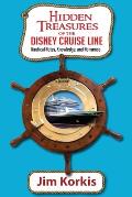 Hidden Treasures of the Disney Cruise Line: Nautical Notes, Knowledge, and Nonsense