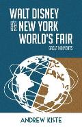 Walt Disney and the 1964-1965 New York World's Fair: Great Moments