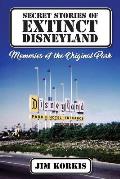 Secret Stories of Extinct Disneyland: Memories of the Original Park