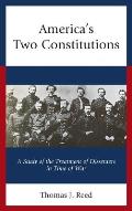 America's Two Constitutions: A Study of the Treatment of Dissenters in Time of War