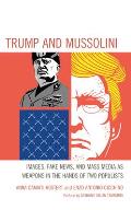 Trump and Mussolini: Images, Fake News, and Mass Media as Weapons in the Hands of Two Populists