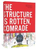 Structure Is Rotten Comrade