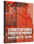 Streets of Paris Streets of Murder The Complete Graphic Noir of Manchette & Tardi