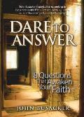 Dare to Answer: 8 Questions That Awaken Your Faith