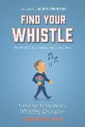 Find Your Whistle Simple Gifts Touch Hearts & Change Lives