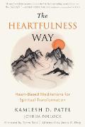 Heartfulness Way Heart Based Meditations for Spiritual Transformation