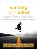 Winning with ADHD: A Playbook for Teens and Young Adults with Attention Deficit/Hyperactivity Disorder