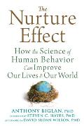 Nurture Effect How The Science Of Human Behavior Can Improve Our Lives & Our World