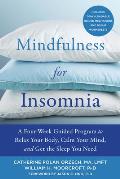 Mindfulness for Insomnia A Four Week Guided Program to Relax Your Body Calm Your Mind & Get the Sleep You Need