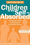 Children of the Self Absorbed A Grown Ups Guide to Getting Over Narcissistic Parents
