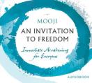 Invitation to Freedom Immediate Awakening for Everyone
