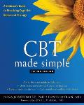 CBT Made Simple A Clinicians Guide to Practicing Cognitive Behavioral Therapy