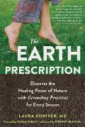 Earth Prescription Discover the Healing Power of Nature with Grounding Practices for Every Season