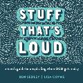 Stuff That's Loud: A Teen's Guide to Unspiraling When Ocd Gets Noisy