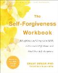 Self Forgiveness Workbook Mindfulness & Compassion Skills to Overcome Self Blame & Find Self Acceptance