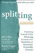 Splitting Protecting Yourself While Divorcing Someone with Borderline or Narcissistic Personality Disorder