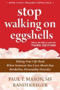 Stop Walking on Eggshells Taking Your Life Back When Someone You Care About Has Borderline Personality Disorder