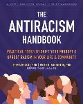 Antiracism Handbook Practical Tools to Shift Your Mindset & Uproot Racism in Your Life & Community