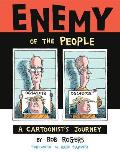 Enemy of the People A Cartoonists Journey