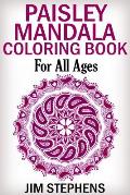 Paisley Mandala Coloring Book: For All Ages