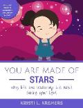 You Are Made of Stars: Why life and leadership are about shining your light