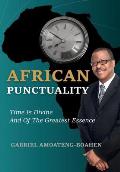 African Punctuality: Time Is Divine And Of The Greatest Essence