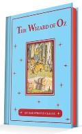 Wonderful Wizard of Oz An Illustrated Classic