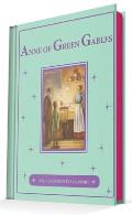 Anne of Green Gables An Illustrated Classic