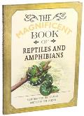 Magnificent Book of Reptiles & Amphibians