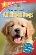 Smithsonian All Star Readers All About Dogs Level 1
