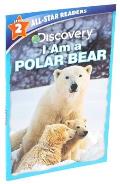 Discovery All Star Readers I Am a Polar Bear Level 2