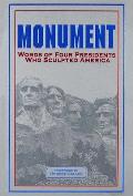 Monument: Words of Four Presidents Who Sculpted America