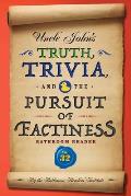 Uncle Johns Truth Trivia & the Pursuit of Factiness Bathroom Reader