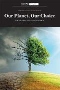Our Planet, Our Choice: The Science of Climate Change