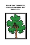 Branches, Twigs and Splinters of Lieutenant Colonel William Henry Davis 1747-1818