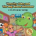 Timothy John and The Big Green Dinosaur