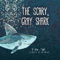 The Scary, Gray Shark