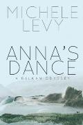 Anna's Dance: A Balkan Odyssey