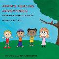 Adams Healing Adventures From Sickness to Health
