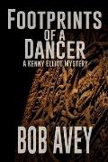 Footprints of a Dancer: A Kenny Elliot Mystery